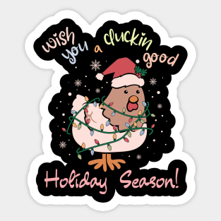 Wish you a cluckin good Holiday Season Sticker